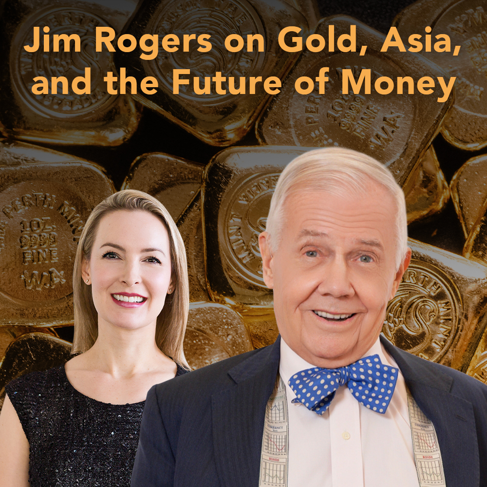 Jim Rogers on Gold, Asia, and the Future of Money