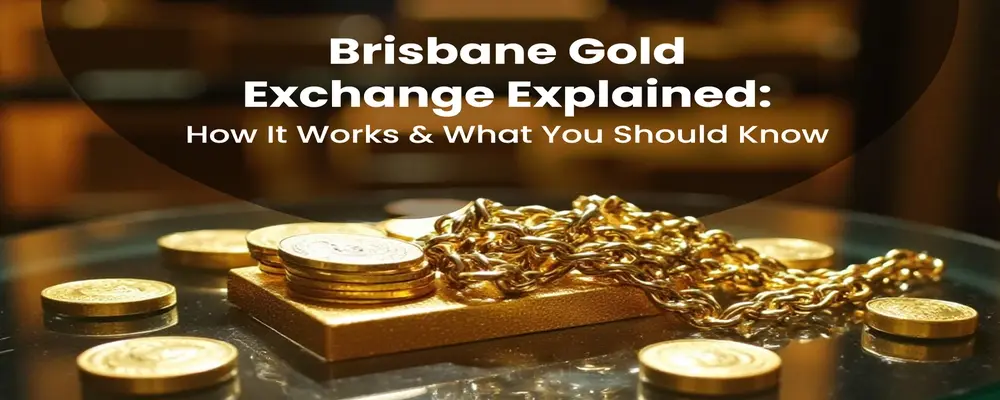 Brisbane Gold Exchange Explained: How It Works & What You Should Know